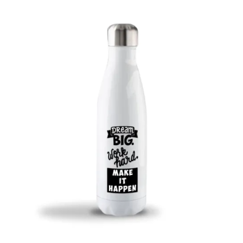 Dream Big Work Hard Make It Happen Printed Water Stainless Steel Water Bottle