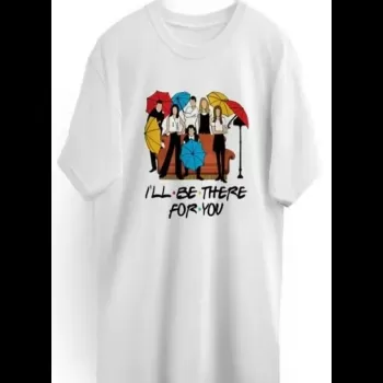 I'll Be There for You...