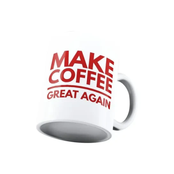Make Coffee Great Again Political Coffee Mug White 325ml