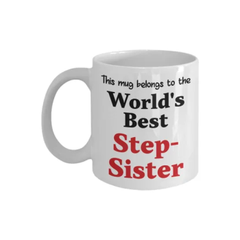 This Mug Belongs To The World's Best Step-Sister Printed Coffee Mug White/Black/Red 8x9.5x8centimeter