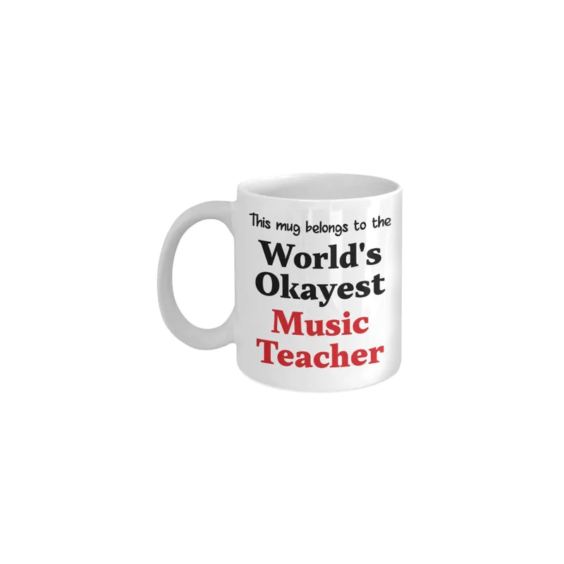 This Mug Belongs To The World's Okayest Music Teacher Printed Coffee Mug White/Black/Red 8x9.5x8centimeter