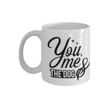 You Me And The Dog Printed Coffee Cup White 11ounce