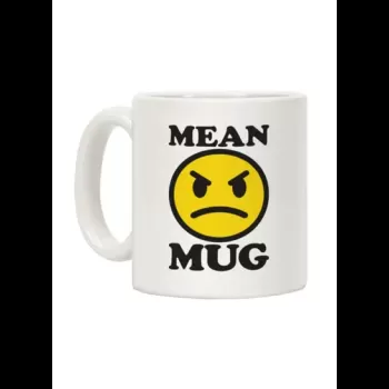 Mean Mug Printed Coffee Mug...