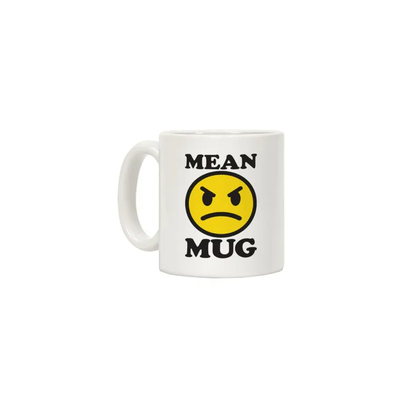 Mean Mug Printed Coffee Mug White