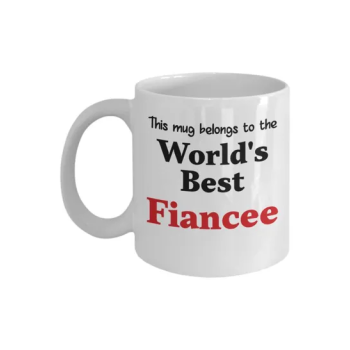 This Mug Belongs To The World's Best Fiancee Printed Coffee Mug White/Black/Red 11 ounce