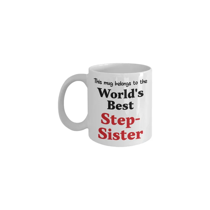 This Mug Belongs To The World's Best Step-Sister Printed Coffee Mug White/Black/Red 8x9.5x8 centimeter