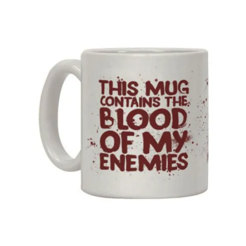 This Mug Contains The Blood Of My Enemies Printed Coffee Mug White