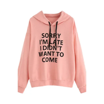 Generic Sorry I'm Late Printed Long Sleeves Hoodie Pink