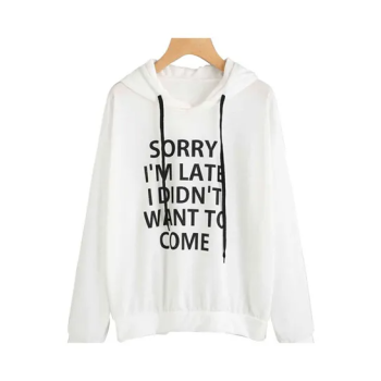 Generic Sorry I'm Late Printed Long Sleeves Hoodie White