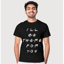 MCSID RAZZ -Friends TV Series - I'll Be There for You Unisex Design Round Size Half Sleeve T-Shirt - Premium T-Shirts for Friends Fans/T-Shirts for Women/Men
