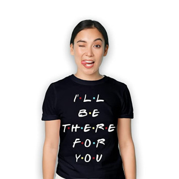 MCSID RAZZ -Friends TV Series - I'll Be There for You Unisex Design Round Size Half Sleeve T-Shirt - Premium T-Shirts for Friends Fans/T-Shirts for Women/Men