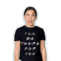MCSID RAZZ -Friends TV Series - I'll Be There for You Unisex Design Round Size Half Sleeve T-Shirt - Premium T-Shirts for Friends Fans/T-Shirts for Women/Men
