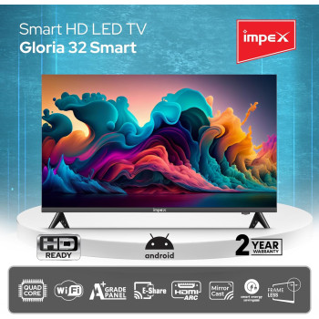 Impex 32 Inch HD Smart LED TV - Android 9.0, Quad-Core Processor, E-Share, A+ Grade Panel, 2-Year Warranty, HDMI, USB, WiFi, Wall Mount, Super Slim - Multilingual OSD, HD Ready, Energy Saving - Gloria 32 Smart