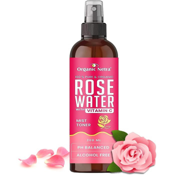 Organic Netra Pure Rose Water Toner Spray With Vitamin C And Alcohol FreeSuitable For All Skin Types, Paraben And Sulphate Free, 200 ml